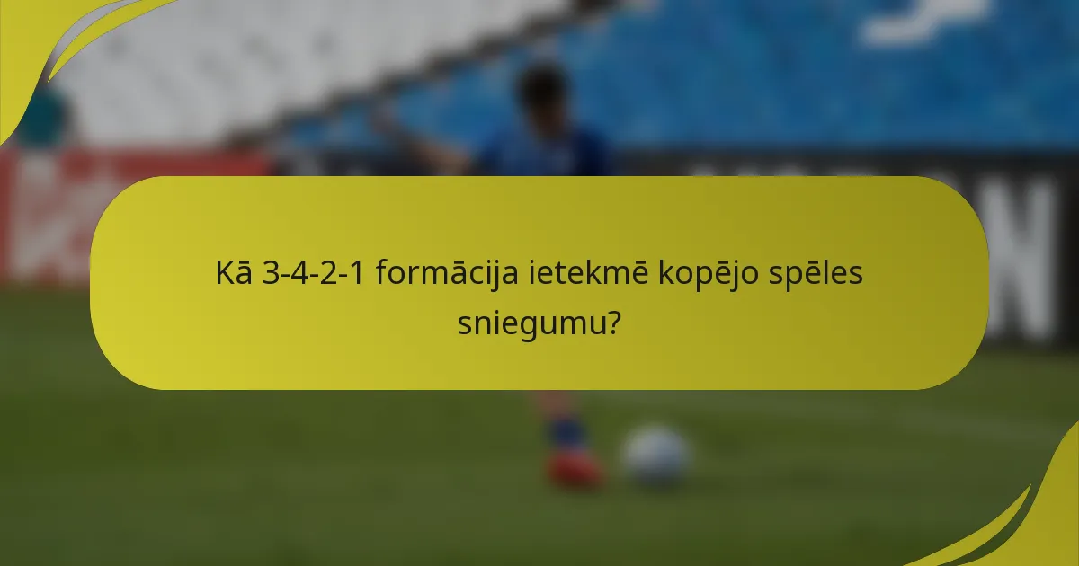 Kā 3-4-2-1 formācija ietekmē kopējo spēles sniegumu?