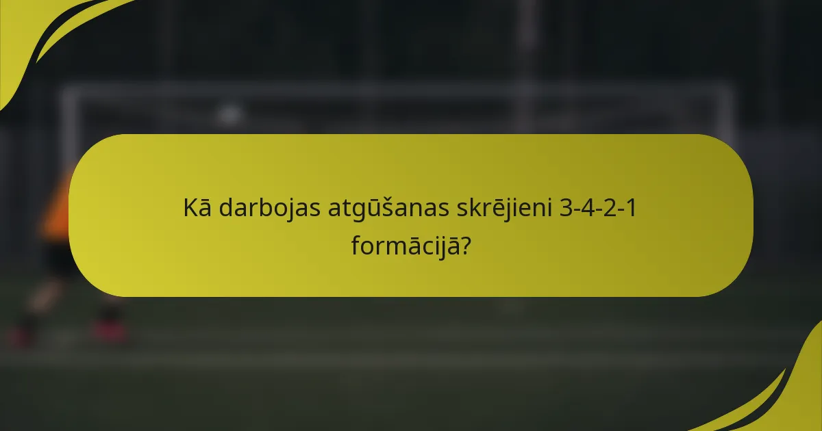 Kā darbojas atgūšanas skrējieni 3-4-2-1 formācijā?