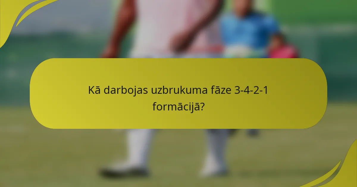 Kā darbojas uzbrukuma fāze 3-4-2-1 formācijā?