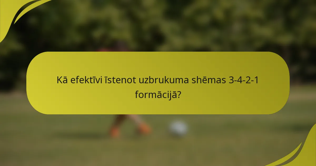Kā efektīvi īstenot uzbrukuma shēmas 3-4-2-1 formācijā?