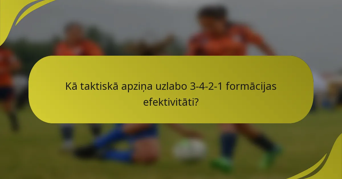Kā taktiskā apziņa uzlabo 3-4-2-1 formācijas efektivitāti?