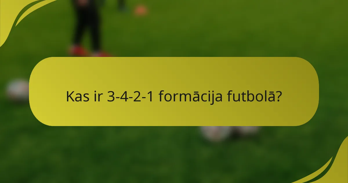 Kas ir 3-4-2-1 formācija futbolā?