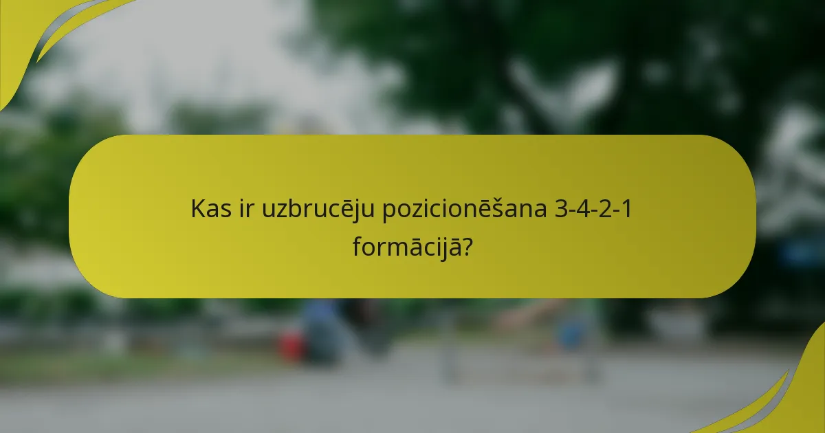 Kas ir uzbrucēju pozicionēšana 3-4-2-1 formācijā?